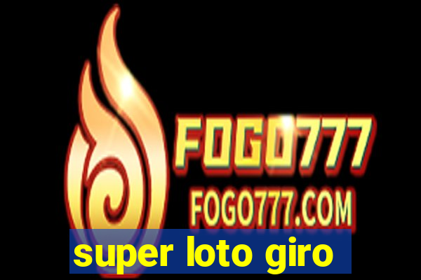 super loto giro